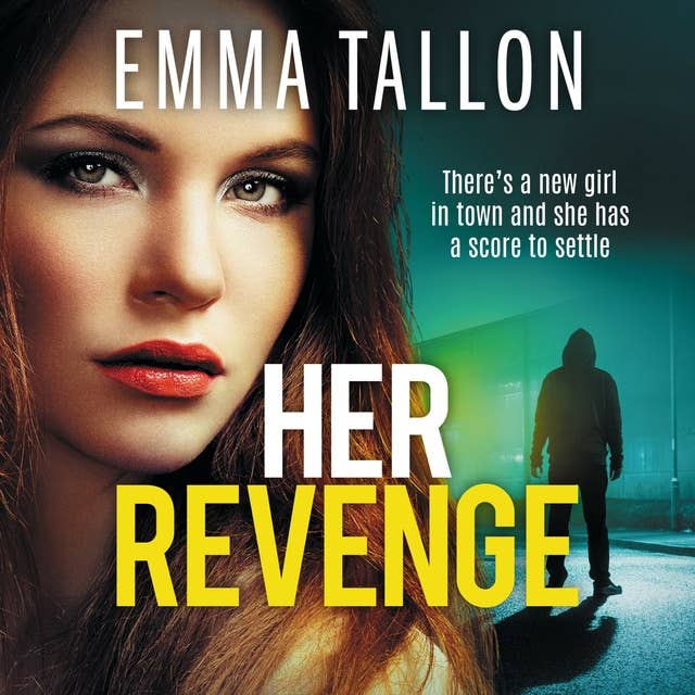 Her Revenge: An absolutely gripping and gritty crime thriller about betrayal, revenge and family secrets