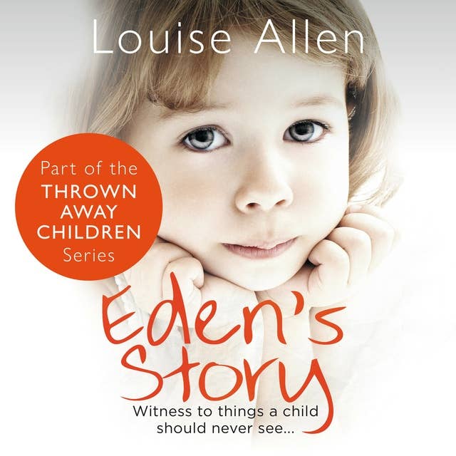 Eden's Story: Thrown Away Children, Book 3