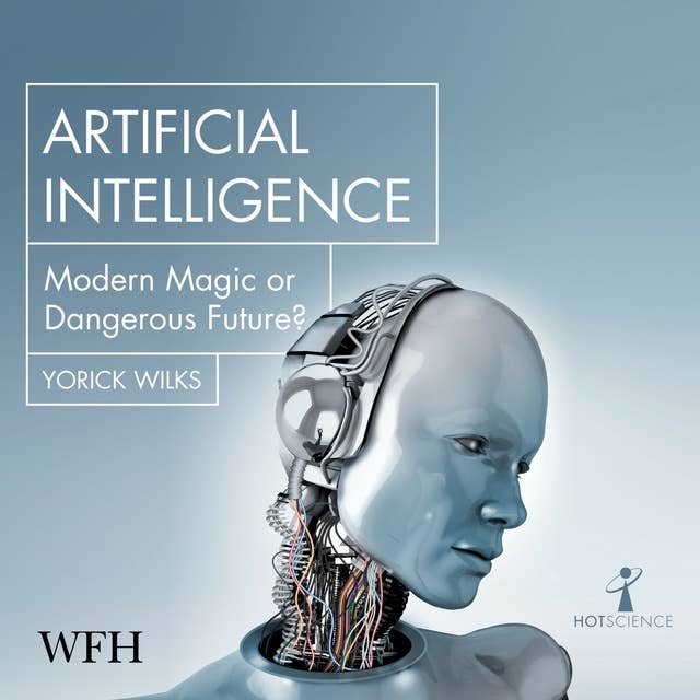 Artificial Intelligence: Modern Magic or Dangerous Future?