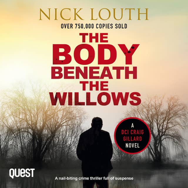 The Body Beneath The Willows: DCI Craig Gillard Crime Thrillers Book 9