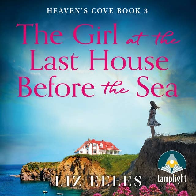 The Girl at the Last House Before the Sea: Heaven's Cove Book 3