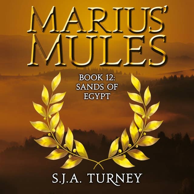 Marius' Mules XII: Sands of Egypt: Book 12
