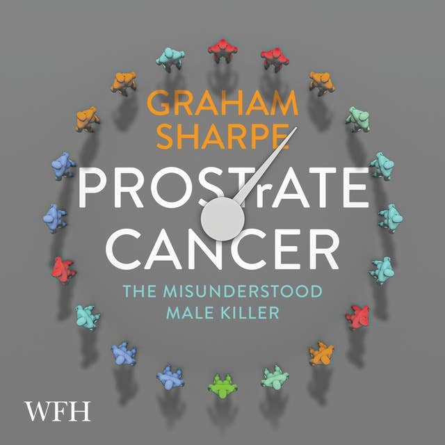 Prostrate Cancer: The Misunderstood Male Killer