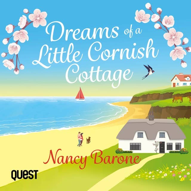 Dreams of a Little Cornish Cottage: An uplifting Cornish romance novel from bestselling author Nancy Barone
