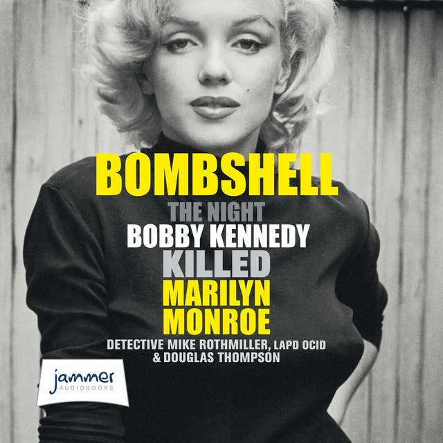 Cover for Bombshell: The Night Bobby Kennedy Killed Marilyn Monroe