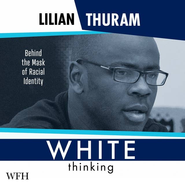 White Thinking: Behind the Mask of Racial Identity