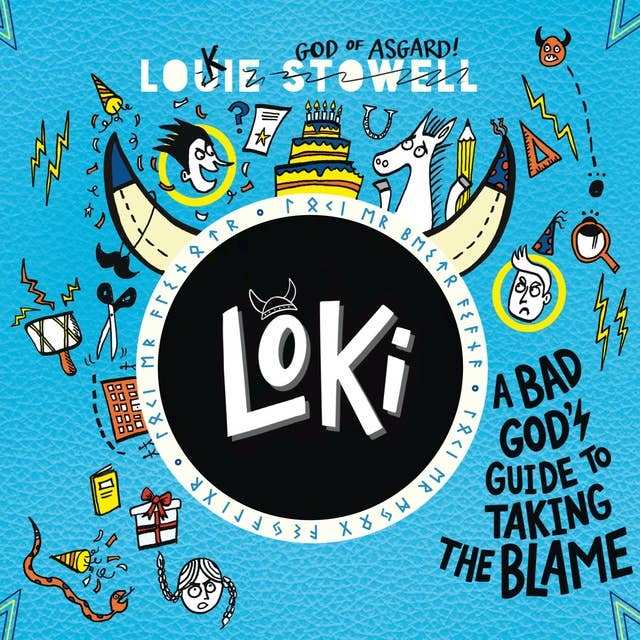 Loki: A Bad God's Guide to Taking the Blame: Loki, Book 2