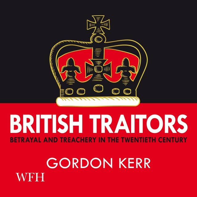 British Traitors: Betrayal and Treachery in the Twentieth Century