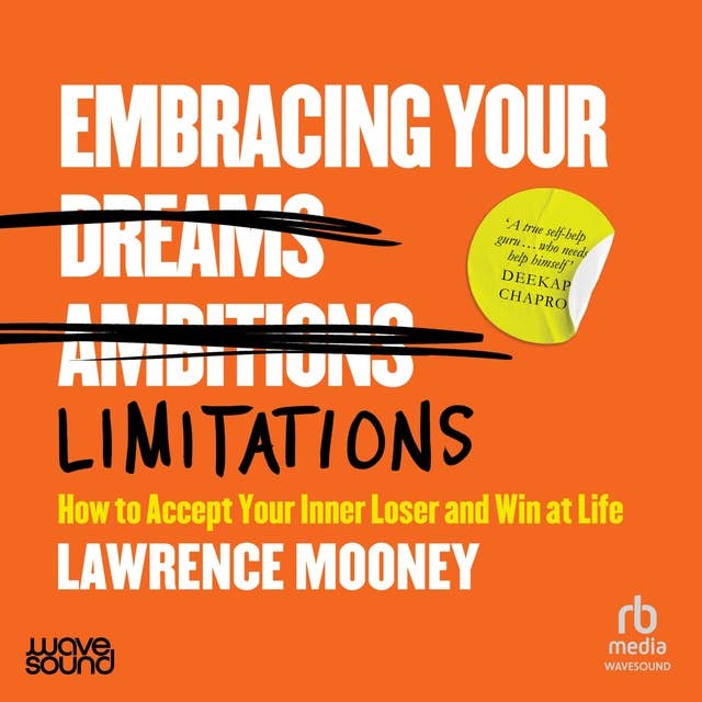 Embracing Your Limitations: How to accept your inner loser and win at life