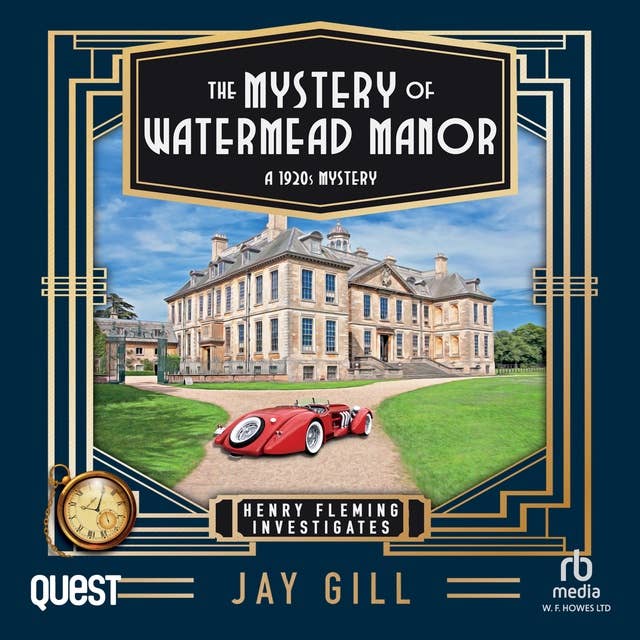 The Mystery of Watermead Manor: Henry Fleming Investigates Book 2