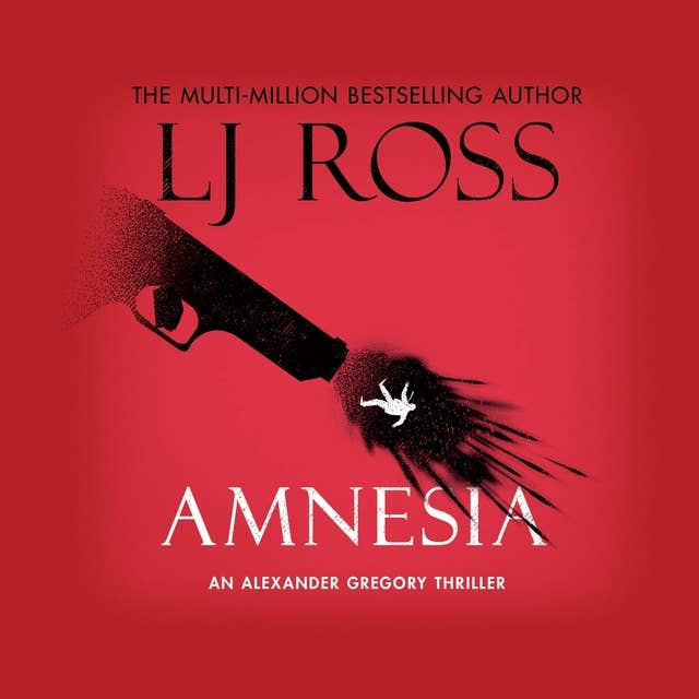 Amnesia: An Alexander Gregory Thriller (The Alexander Gregory Thrillers Book 6)
