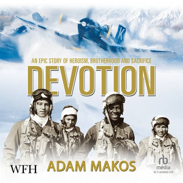 Devotion: An Epic Story of Heroism, Brotherhood and Sacrifice