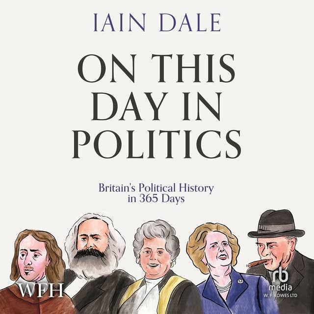 On This Day in Politics: Britain's Political History in 365 Days