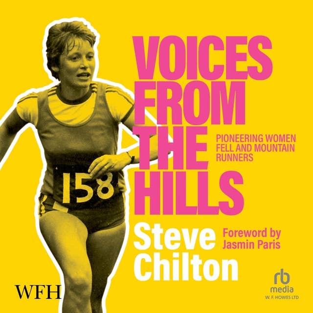 Voices From The Hills: Pioneering Women Fell and Mountain Runners