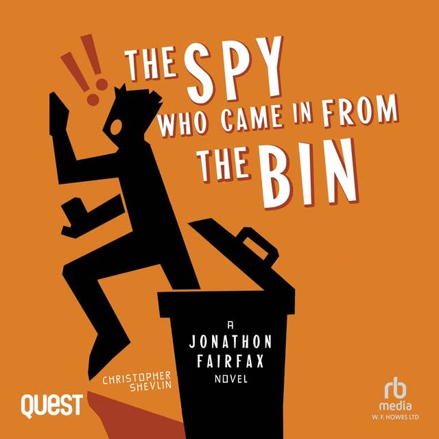 The Spy Who Came In From The Bin: A Jonathon Fairfax Novel