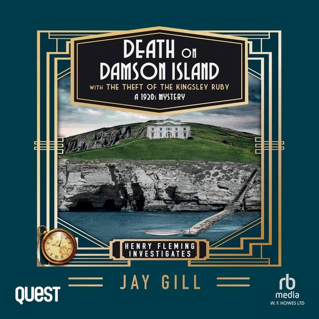 Death on Damson Island and The Theft of the Kingsley Ruby: Henry Fleming Investigates Book 3