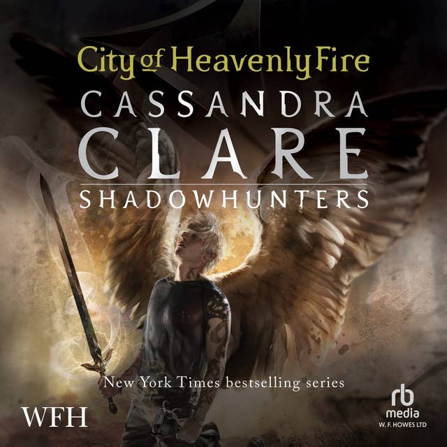City of Heavenly Fire: Mortal Instruments, Book 6