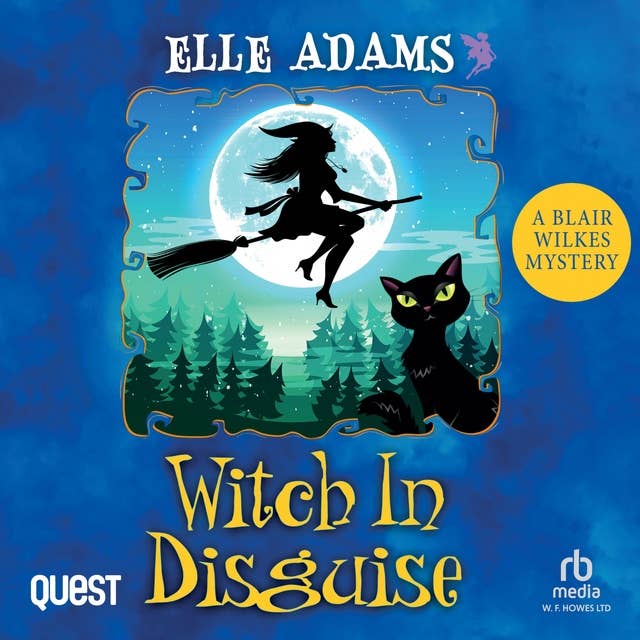 Witch in Disguise: A Blair Wilkes Mystery Book 4