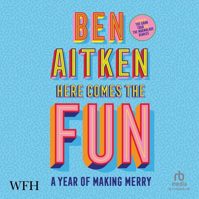 Here Comes the Fun: A Year of Making Merry