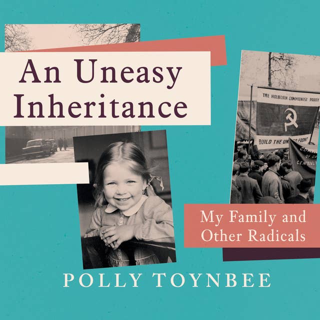 An Uneasy Inheritance: My Family and Other Radicals
