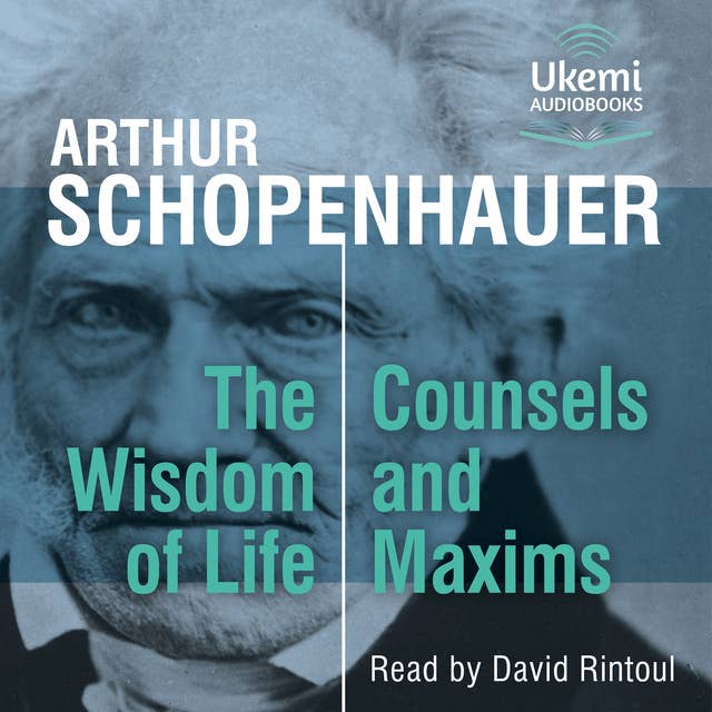 The Wisdom of Life, Counsels and Maxims