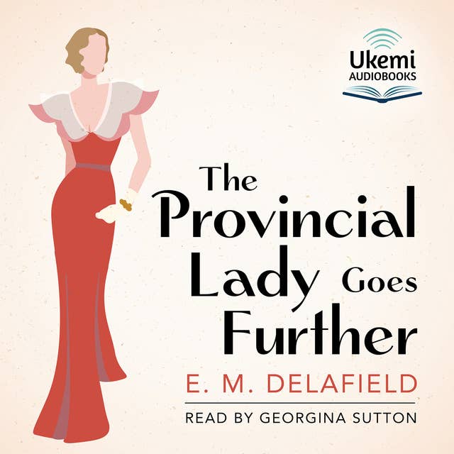 The Provincial Lady Goes Further: The Provincial Lady, Book 2