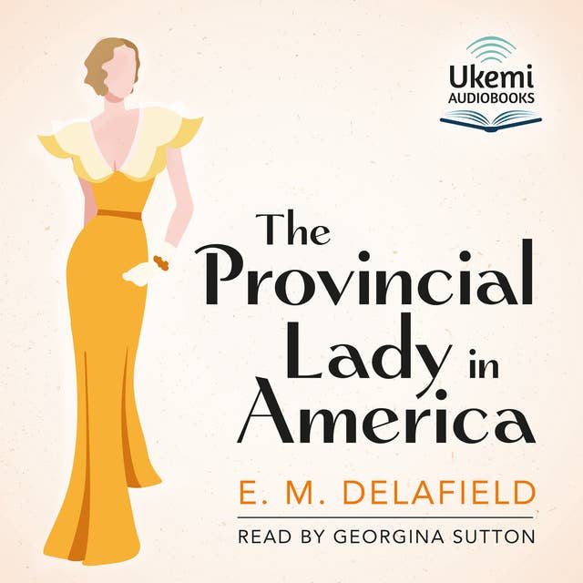The Provincial Lady in America: The Provincial Lady, Book 3