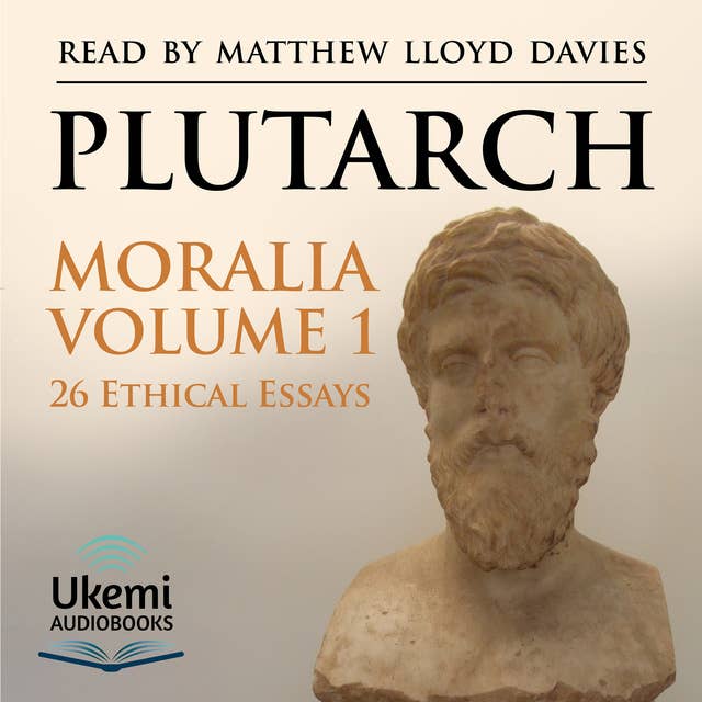 Moralia: Volume 1: 26 Ethical Essays