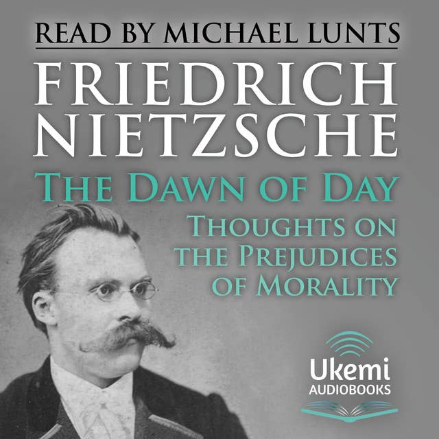 The Dawn of Day: Thoughts on the Prejudices of Morality