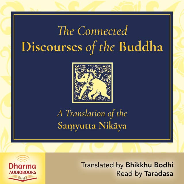The Connected Discourses of the Buddha: A Translation of the Sam?yutta Nikaya