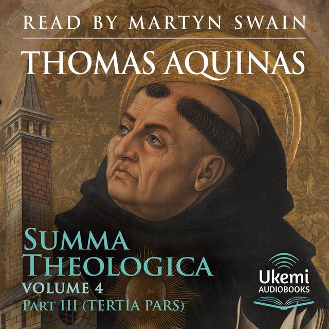 Summa Theologica: Volume 4, Part 3 (Tertia Pars)