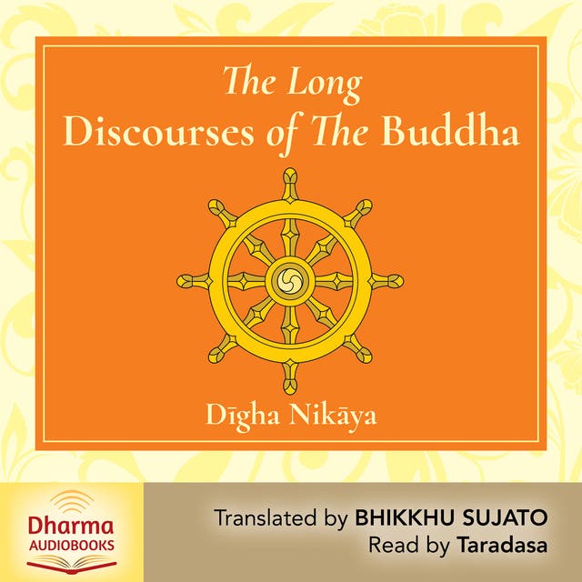 The Long Discourses of the Buddha: A Translation of the Dīgha Nikāya