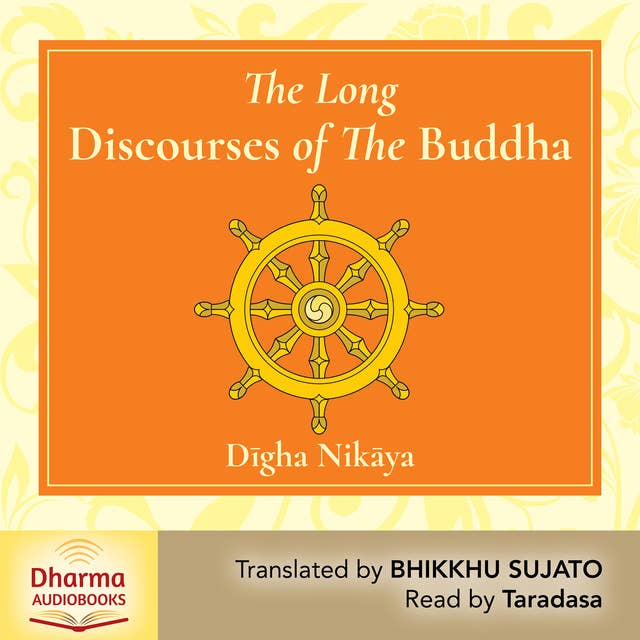 The Long Discourses of the Buddha: A Translation of the Digha Nikaya 