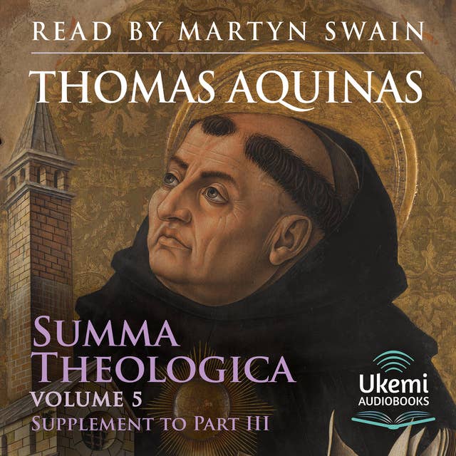 Summa Theologica: Volume 5, Supplement to Part 3