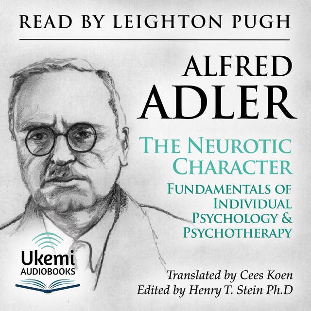The Neurotic Character: Fundamentals of a Comparative Individual Psychology and Psychotherapy