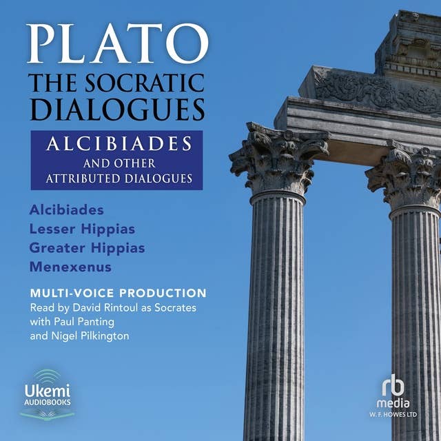 The Socratic Dialogues: Alcibiades and Other Attributed Dialogues
