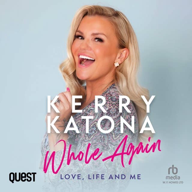 Kerry Katona: Whole Again: Love, Life and Me