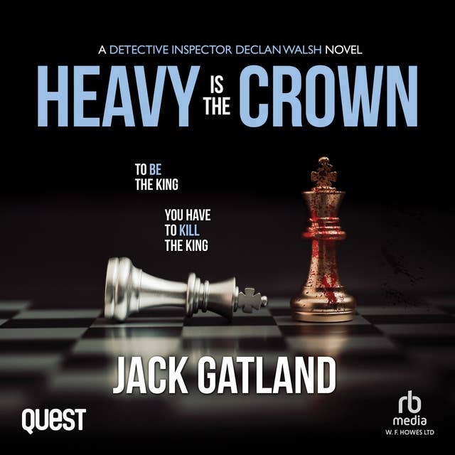 Heavy is the Crown: DI Declan Walsh Crime Thrillers Book 10
