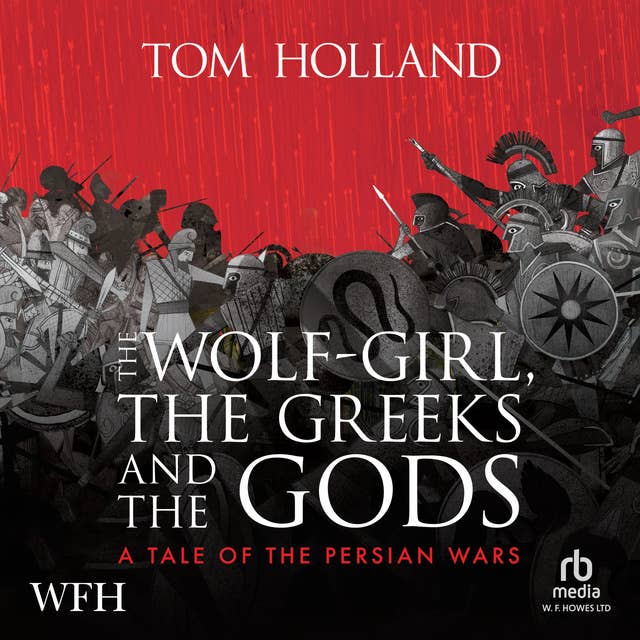 The Wolf-Girl, the Greeks and the Gods: A Tale of the Persian Wars