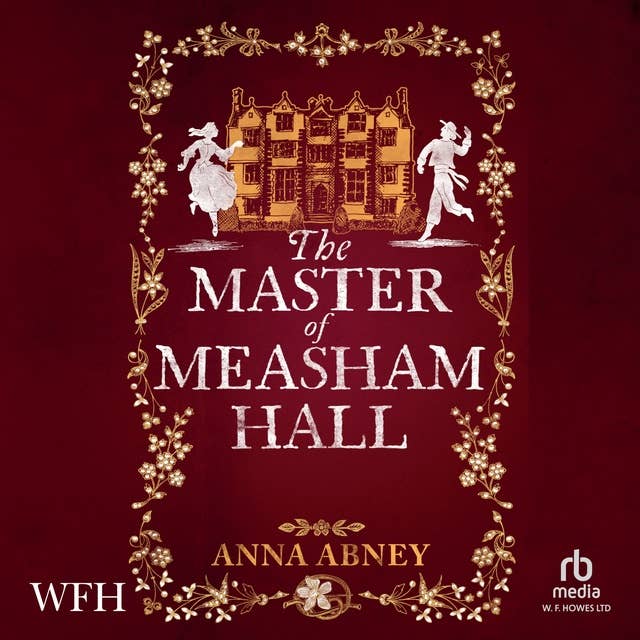 The Master of Measham Hall: Measham Hall, Book 1