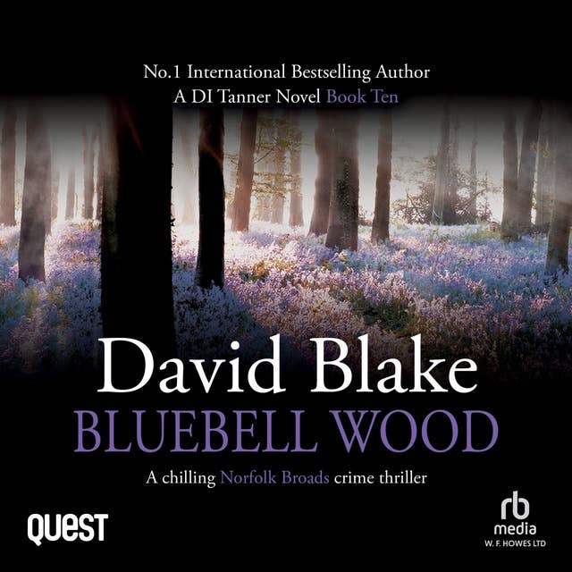 Cover for Bluebell Wood: A chilling Norfolk Broads crime thriller: DI Tanner Norfolk Broads Murder Mystery Series Book 10