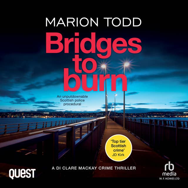 Bridges to Burn: Detective Clare Mackay Book 8