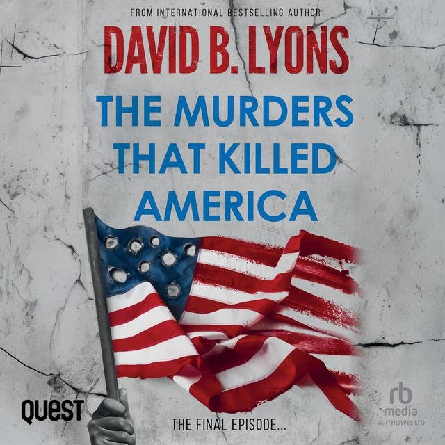 The Murders that Killed America: The America Trilogy Book 3