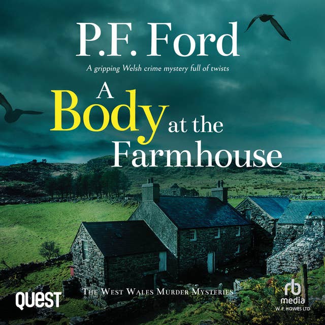A Body at the Farmhouse: The West Wales Murder Mysteries Book 4