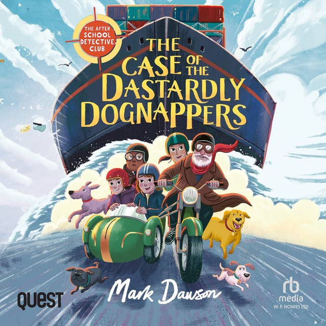 The Case of the Dastardly Dognappers: The After School Detective Club Book 4