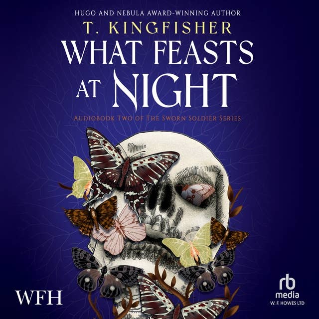 What Feasts at Night: Sworn Soldier, Book 2