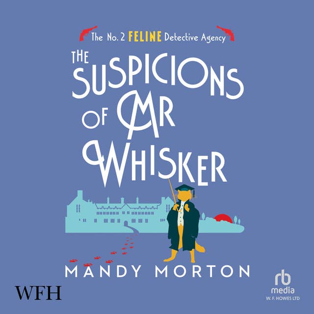 The Suspicions of Mr Whisker: No. 2 Feline Detective Agency, Book 13
