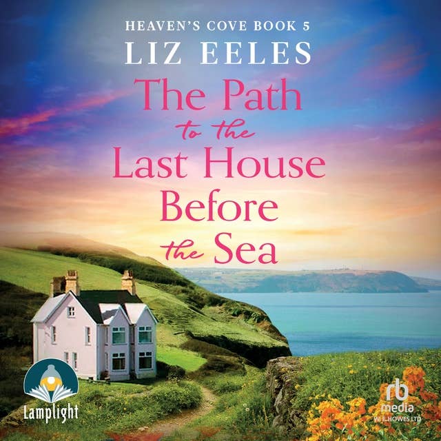 The Path to the Last House Before the Sea: Heaven's Cove Book 5