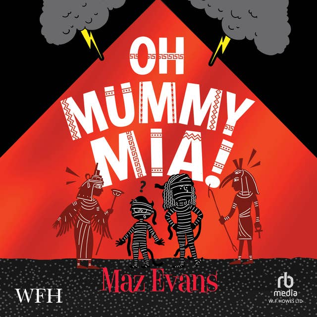 Oh Mummy Mia!: Oh Maya Gods! Book 2