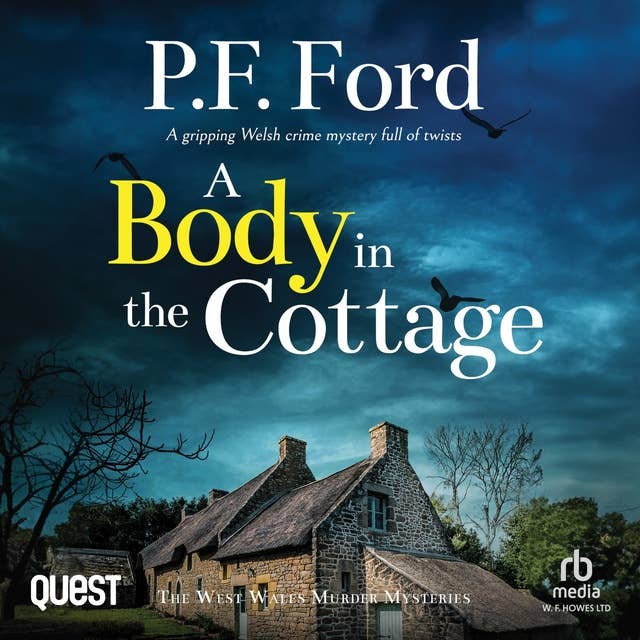 The Body in the Cottage: The West Wales Murder Mysteries Book 5